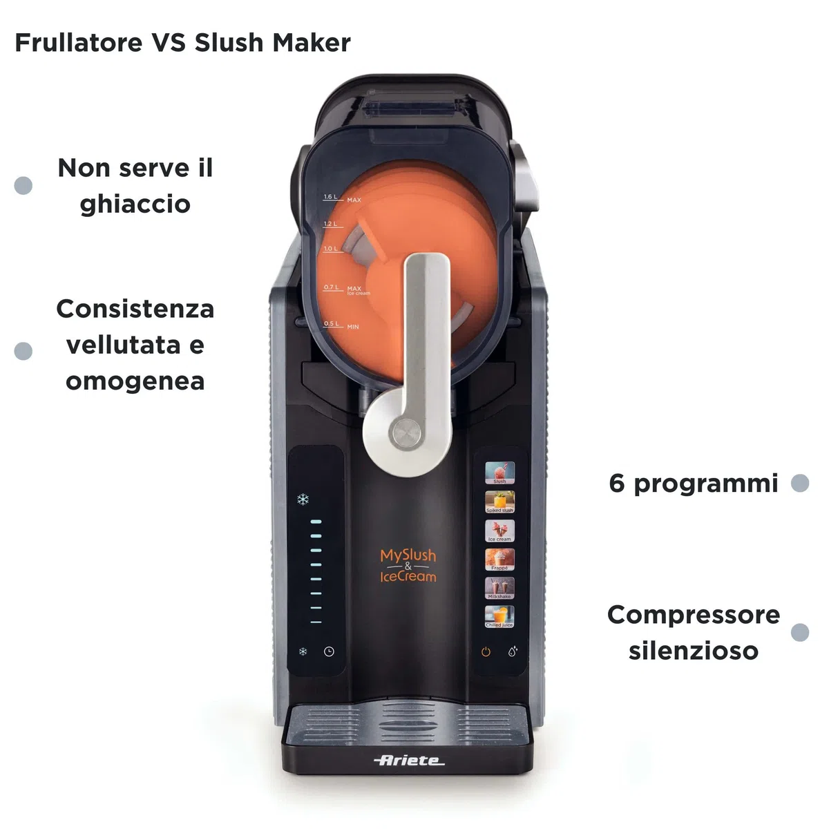 Ariete 655/00 MySlush & IceCream, Macchina per granite, gelati e frozen drink, Serbatoio 2,6L, 30-60 minuti di preparazione, 6 programmi automatici, Senza ghiaccio