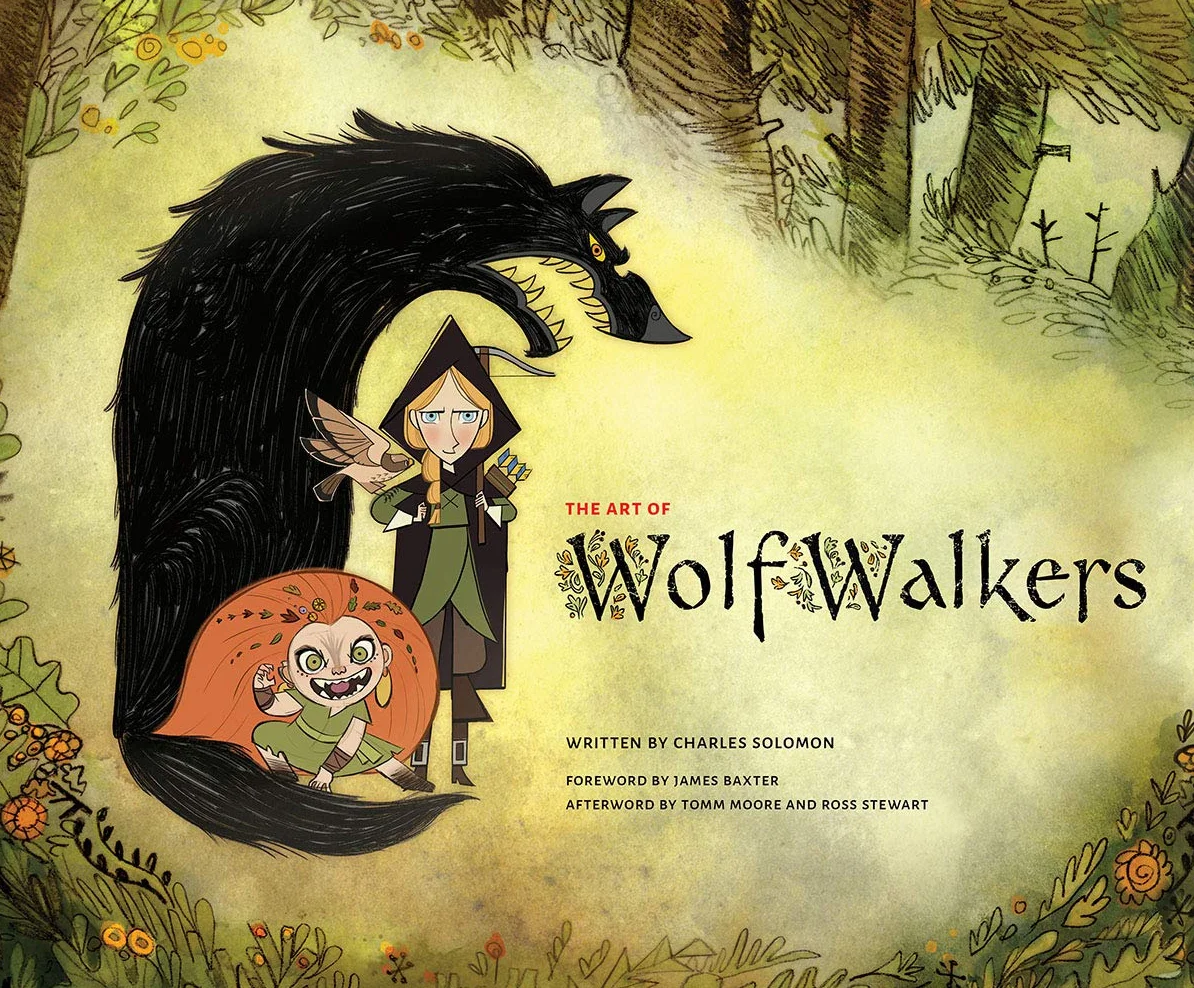 The Art of Wolfwalkers: by Charles Salomon. Illustrated by Cartoon Saloon